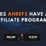 Does Ahrefs Have an Affiliate Program