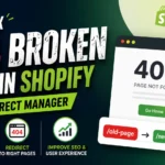 How I Fix 404 Broken Links in Shopify with Redirect Manager