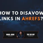 How to Disavow Links in Ahrefs