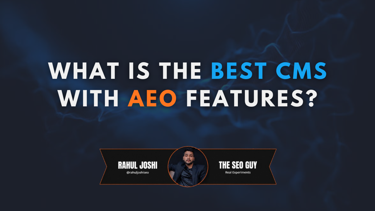 What Is the Best CMS With AEO Features?